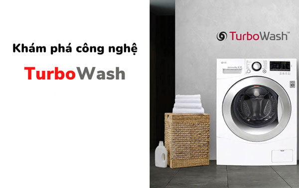 Turbowash là gì? Tác dụng của công nghệ Turbowash?